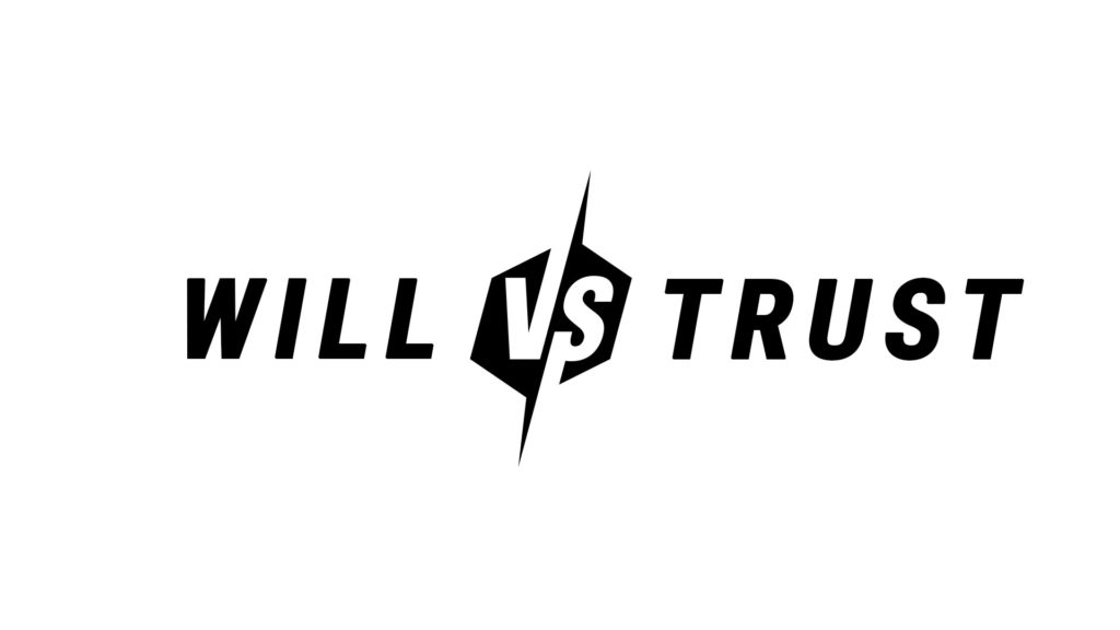 Will vs Trust